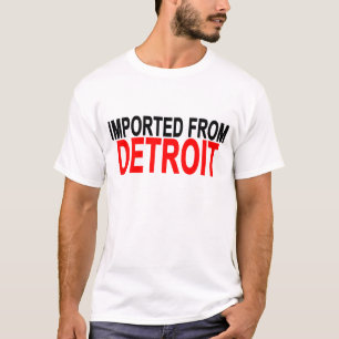 imported from detroit.png T-Shirt