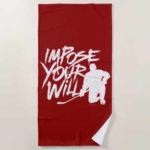 Impose Your Will (hockey) Beach Towel