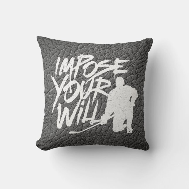 Impose Your Will (Hockey) Cushion (Front)
