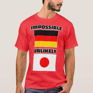 Impossible Germany Unlikely Japan T-Shirt