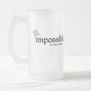 Impossible is Only a Theory Inspiration Frosted Glass Beer Mug