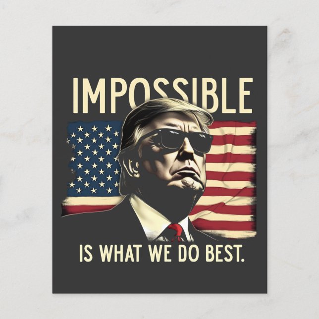 Impossible Is What We Do Best Trump 4th Of July  Flyer (Front)