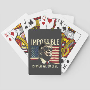 Impossible Is What We Do Best Trump 4th Of July  Playing Cards