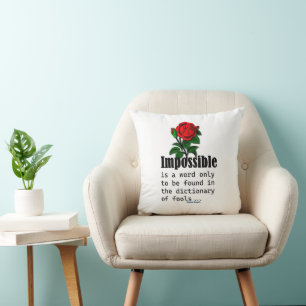 Impossible Is Word Only Found In Fools Dictionary Cushion
