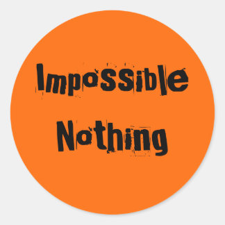 Impossible Nothing Sticker