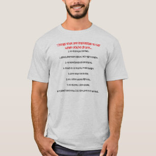 Impossible things to say when drunk T-Shirt