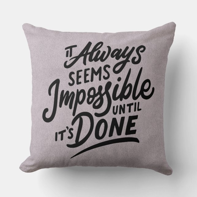 Impossible Until It's Done Taupe Pillow. Cushion (Front)