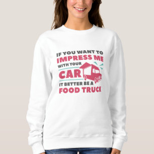Impress Food Truck Sweatshirt