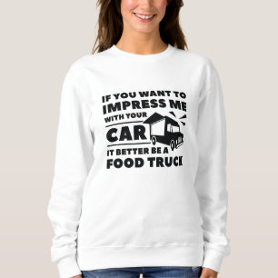 Impress Food Truck Sweatshirt