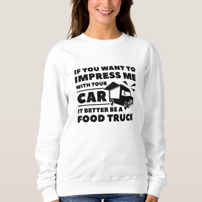 Impress Food Truck Sweatshirt (Front)