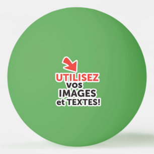 Imprimer vos conceptions en ligne en français ping pong ball