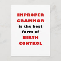 Improper Grammar is the Best Form of Birth Control