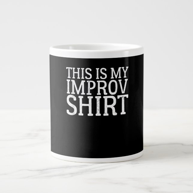 Improv Actress Comedy Acting This Is My Improv Large Coffee Mug (Front)
