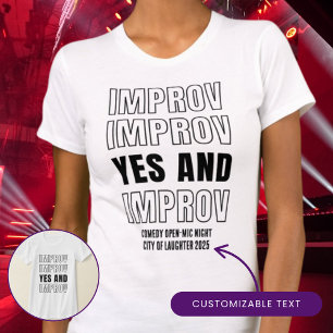 IMPROV YES AND Gift for Comedy Fans Performers  T-Shirt