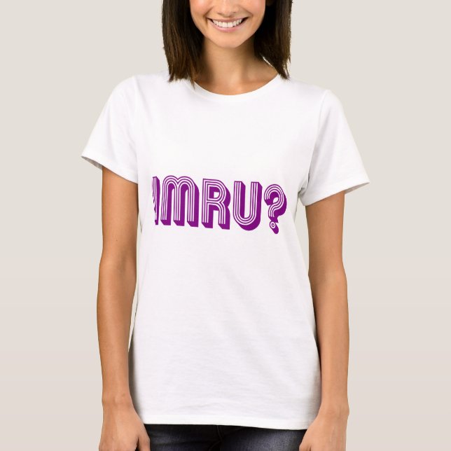 IMRU? T-Shirt (Front)