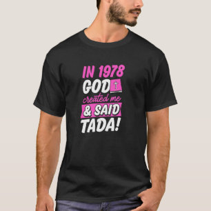 In 1978 God Created Me And Said Tada Christian Bir T-Shirt