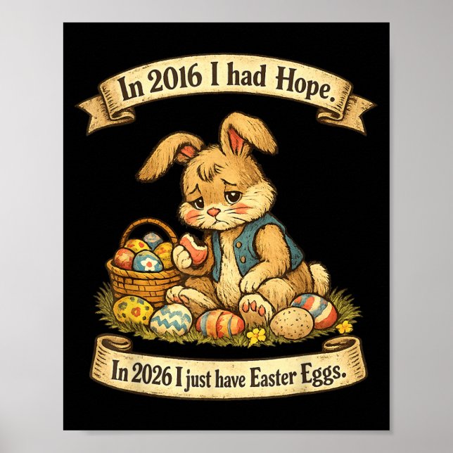 in 2016 Had Hope in 2026 Have Easter Eggs Poster (Front)