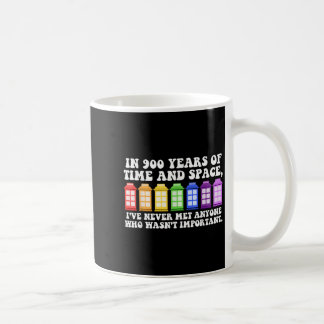 In 900 Years Of Time And Space Funny Sayings Coffee Mug