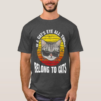 In a cats eye all things belong to cats vintage T-Shirt