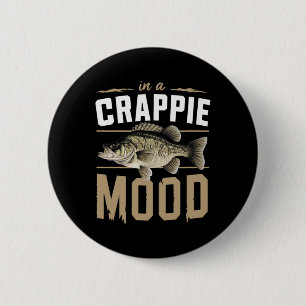 In A Crappie Mood Funny Fishing 6 Cm Round Badge