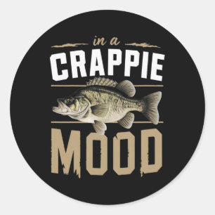 In A Crappie Mood Funny Fishing  Classic Round Sticker