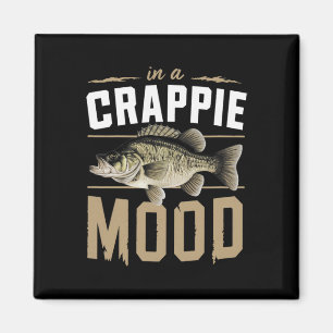 In A Crappie Mood Funny Fishing  Magnet