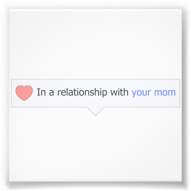 In A Relationship With Your Mum Photo Print (Front)