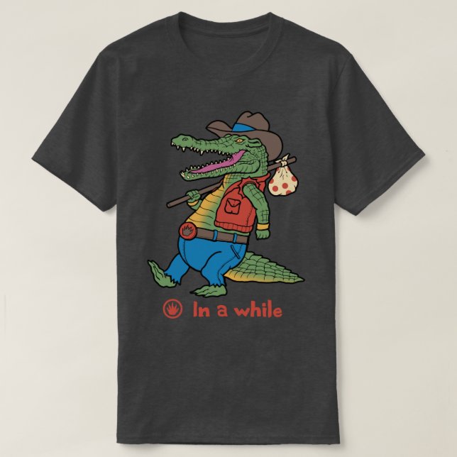 In a While Crocodile  T-Shirt (Design Front)