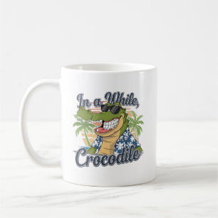 "In a While Crocodile Tropical Humour" Coffee Mug
