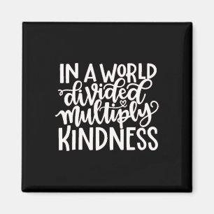 In A Word Divided Multiply Kindness Magnet
