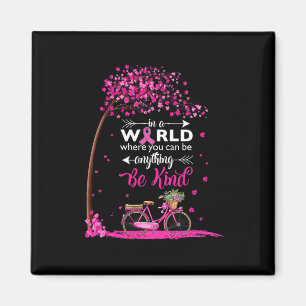 In A World Be Kind Breast Cancer Awareness Tee Pin Magnet