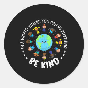 In A World Be Kind Earth Unity Day Orange Teacher  Classic Round Sticker