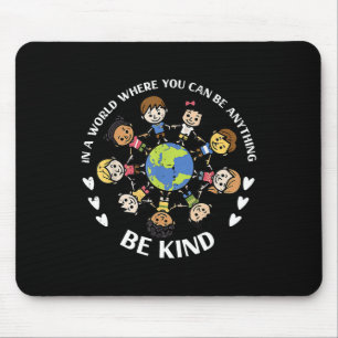 In A World Be Kind Kids Earth Anti Bullying Unity Mouse Pad