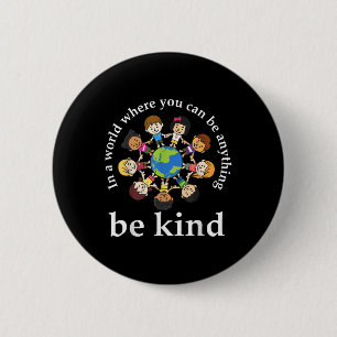 In A World Be Kind Kids Earth World Kindness Day T 6 Cm Round Badge