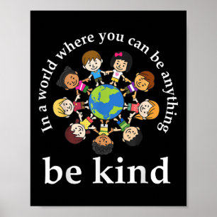 In A World Be Kind Kids Earth World Kindness Day T Poster