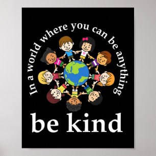 In A World Be Kind Kids Earth World Kindness Day T Poster