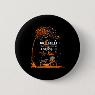 in a world be kind leukaemia cancer awareness tee  6 cm round badge