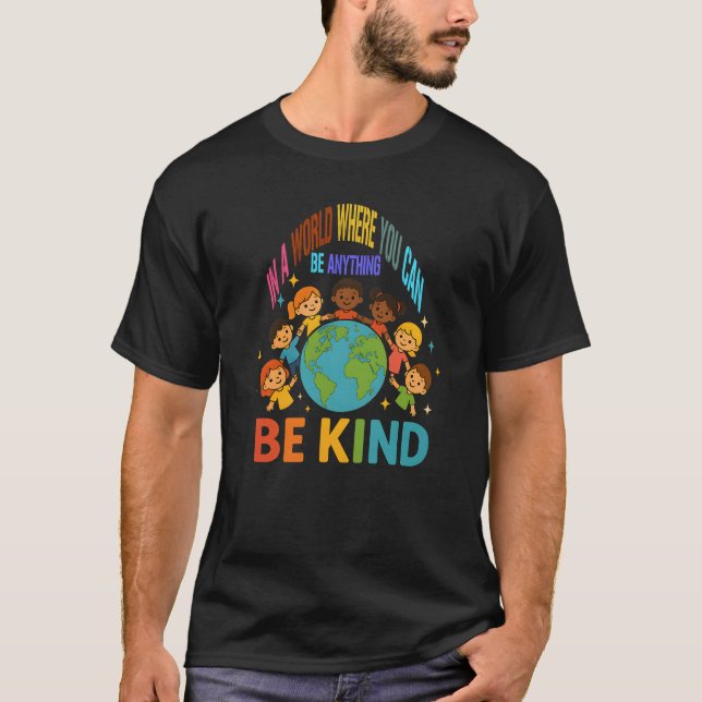 In A World Be Kind Positive Diversity Kindness T-Shirt (Front)