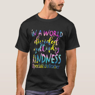 In A World Divided Multiply Kindness Special Edu T T-Shirt