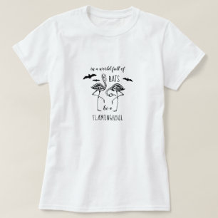 In A World Full Of Bats Be A Flaminghoul Halloween T-Shirt