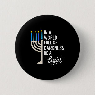 In A World Full Of Darkness Be A Light Hanukkah 6 Cm Round Badge