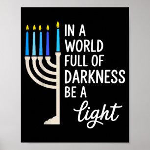 In A World Full Of Darkness Be A Light Hanukkah Poster