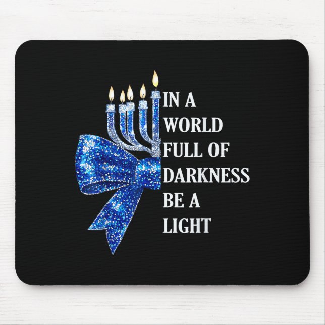 In A World Full Of Darkness Be A Light Happy Hanuk Mouse Pad (Front)
