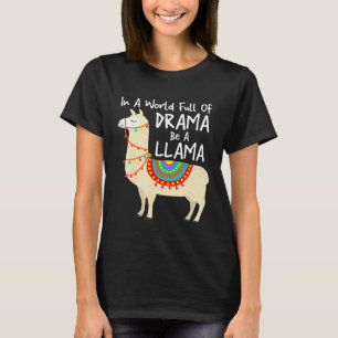 In a World Full of Drama be a Llama Alpaca Vintag T-Shirt