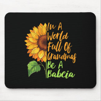 In A World Full Of Grandmas Be A Bybcia Polish Gra Mouse Pad