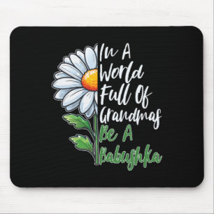 In A World Full Of Grandmas Be A Bybushka Russian Mouse Pad