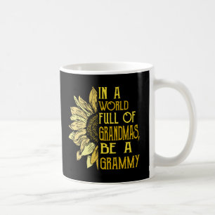 In A World Full Of Grandmas Be A Grammy Sunflower Coffee Mug