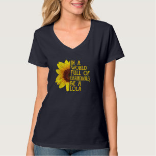 In A World Full Of Grandmas Be A Lola Filipino Gra T-Shirt