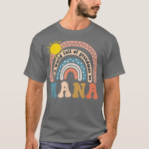 In A World Full Of Grandmas Be A Nana Gifts Rainbo T-Shirt