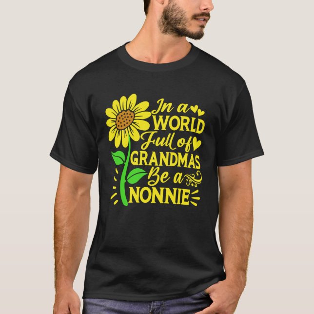 In A World Full Of Grandmas Be A Nonnie  Mother s  T-Shirt (Front)